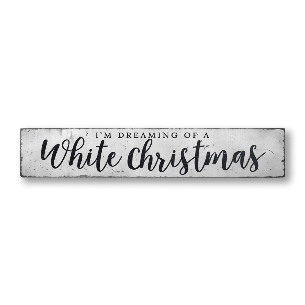 Dreaming of a White Christmas Rustic Wood Sign