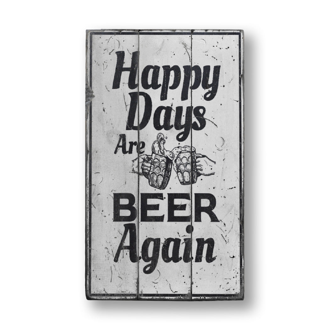 Happy Days Beer Rustic Wood Sign