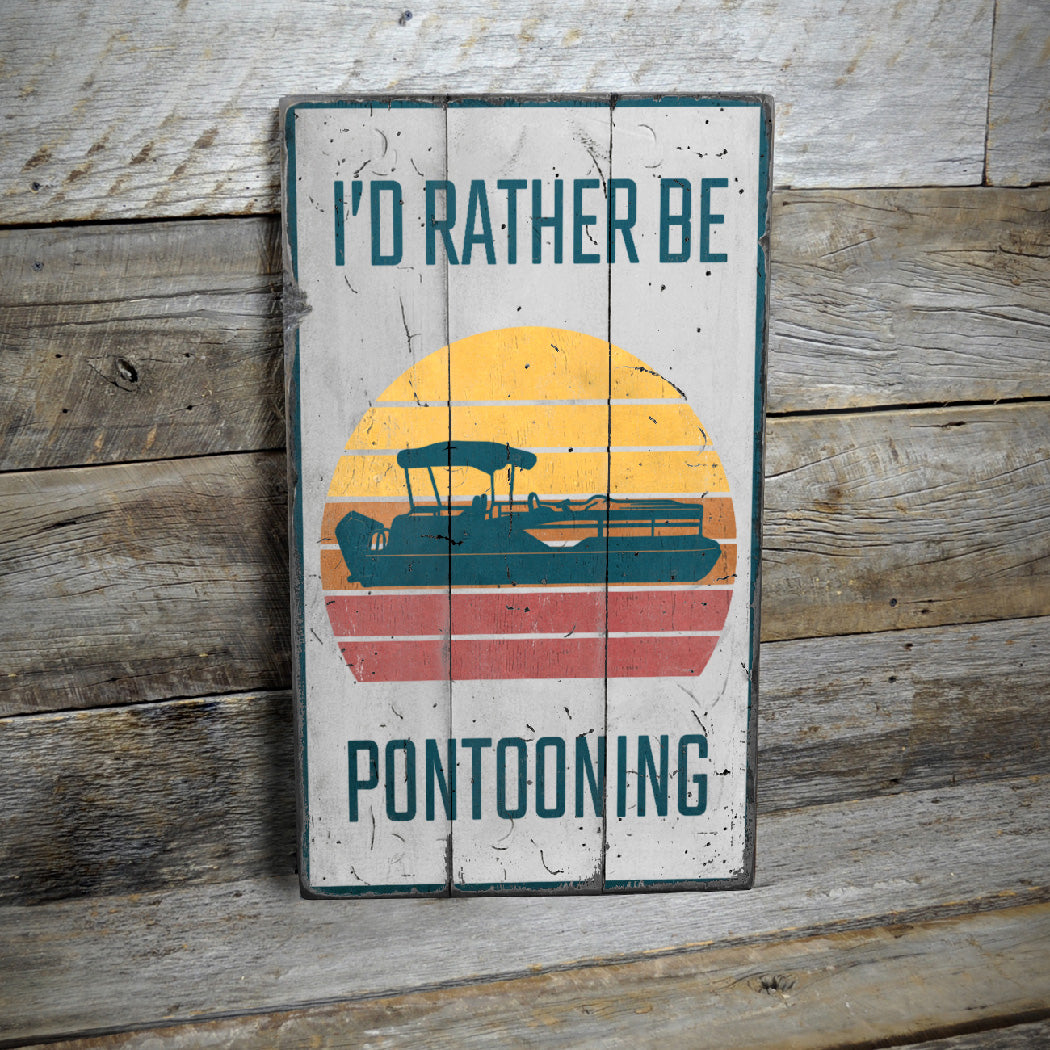 I'd Rather be Pontooning Wood Sign