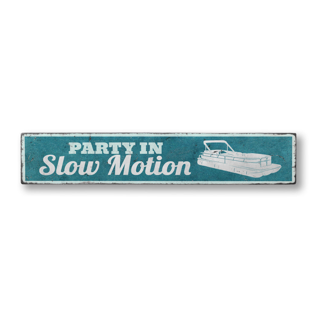 Party in Slow Motion Boat Wood Sign