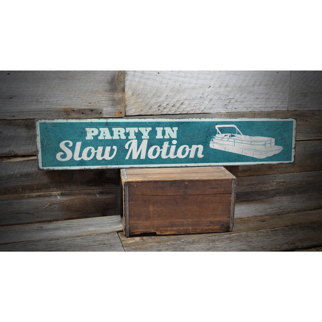 Party in Slow Motion Boat Wood Sign