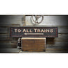 To All Trains Arrow Station Rustic Wood Sign