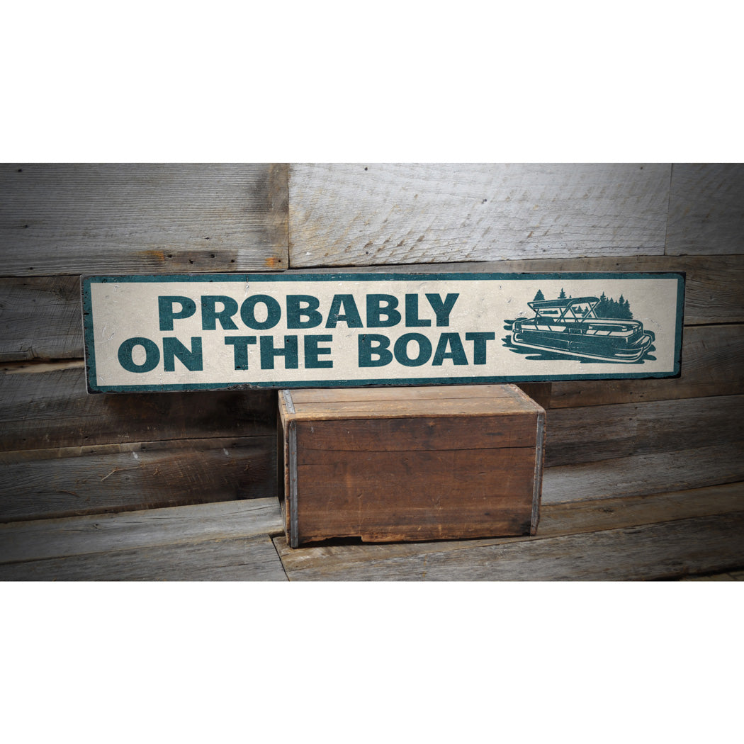 Probably on the Boat Wood Sign