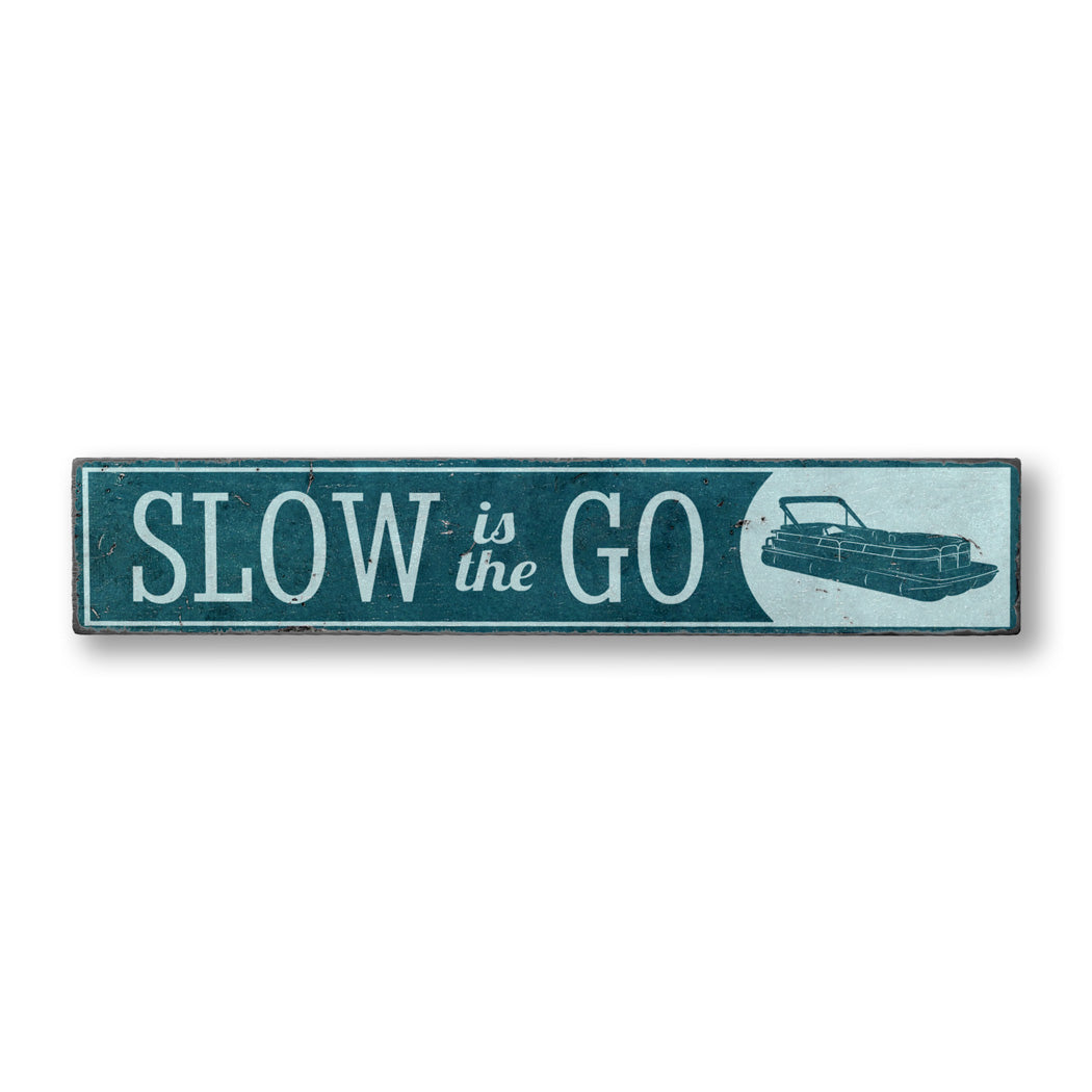 Slow is the Go Boat Wood Sign