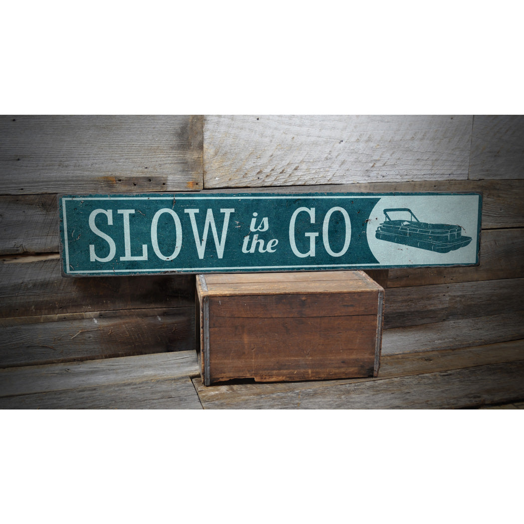 Slow is the Go Boat Wood Sign