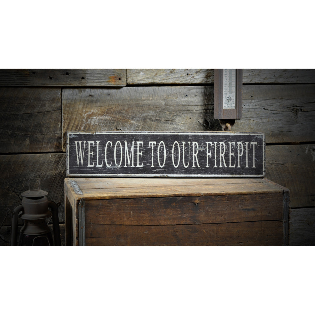 Welcome To Our Firepit Rustic Wood Sign