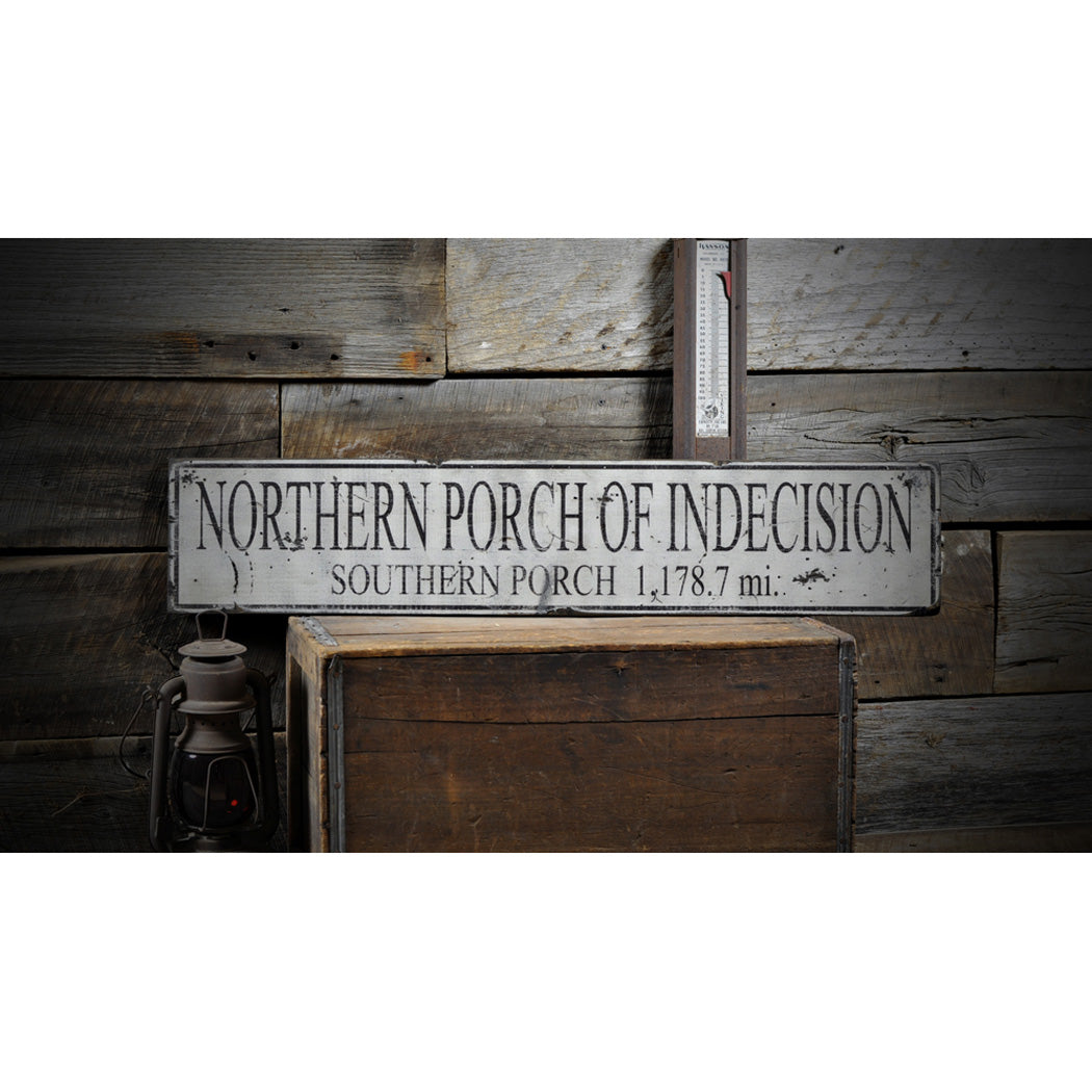 Northern Porch of Indecision Mile Rustic Wood Sign