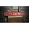 I Love You More Rustic Wood Sign