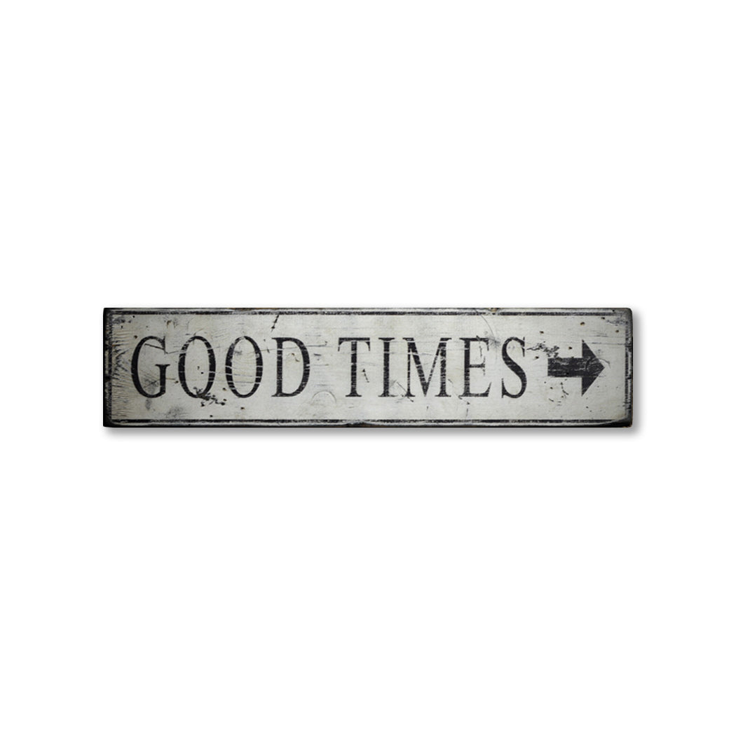 Good Times Directional Rustic Wood Sign