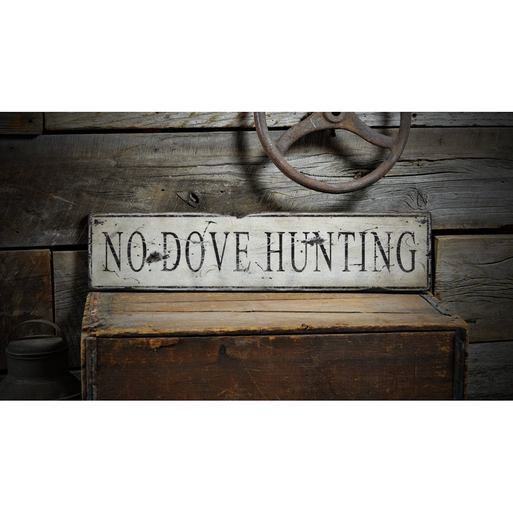 No Dove Hunting Rustic Wood Sign