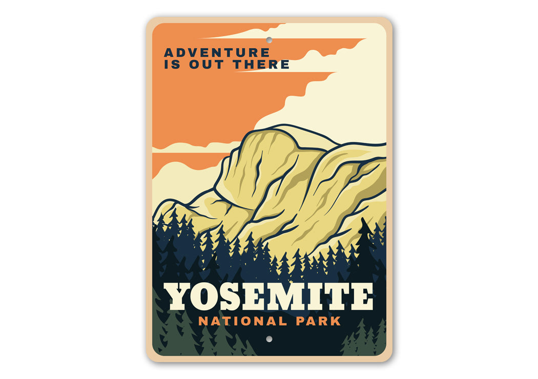 Yosemite National Park Adventure Is Out There Sign