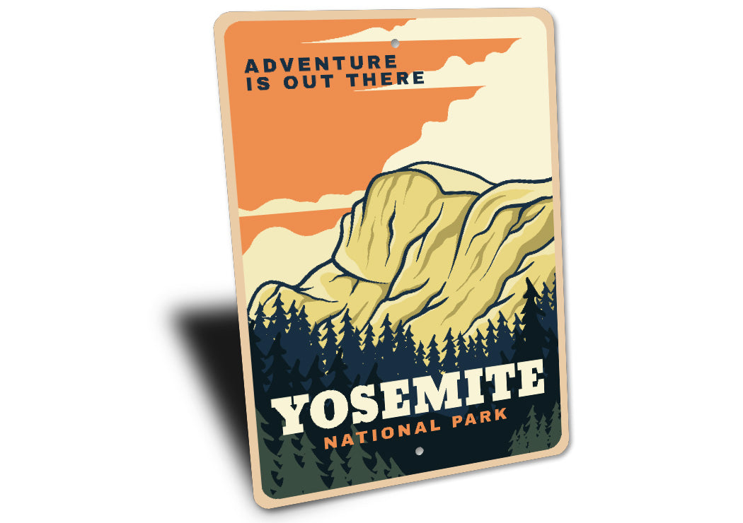 Yosemite National Park Adventure Is Out There Sign