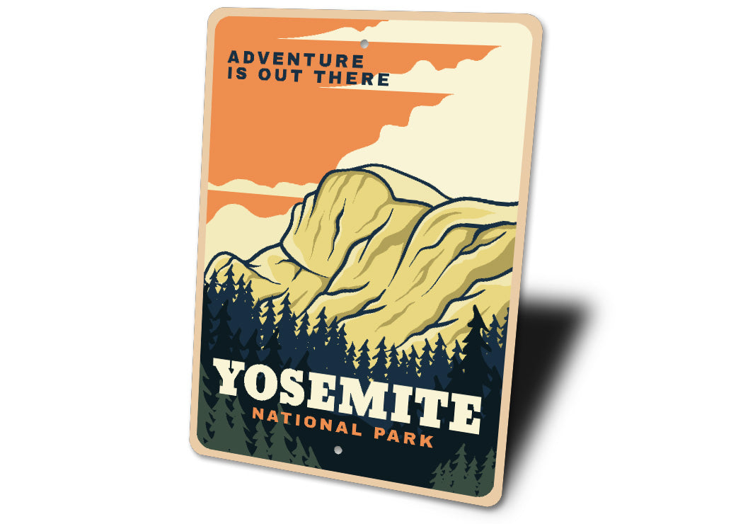 Yosemite National Park Adventure Is Out There Sign