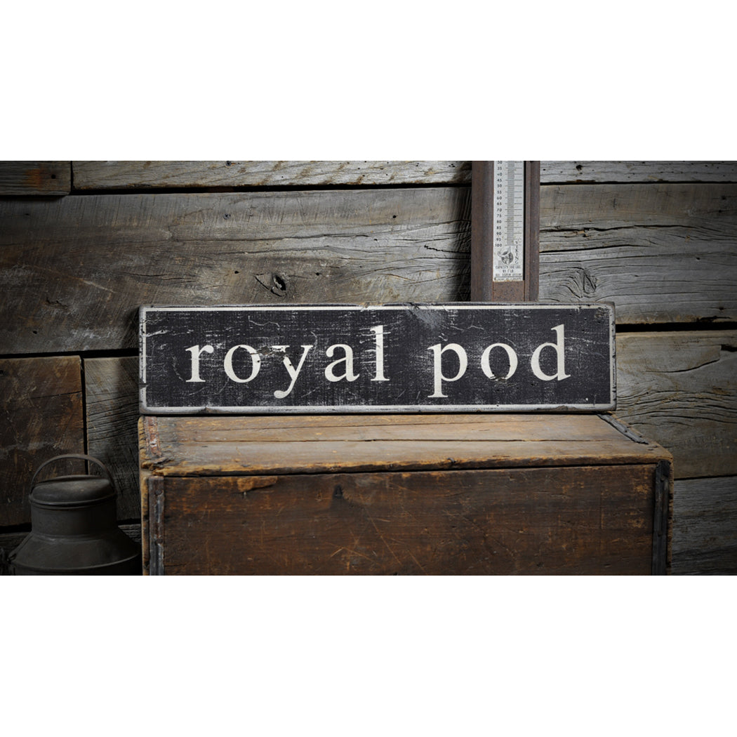 Royal Pod Destination Rustic Wood Sign