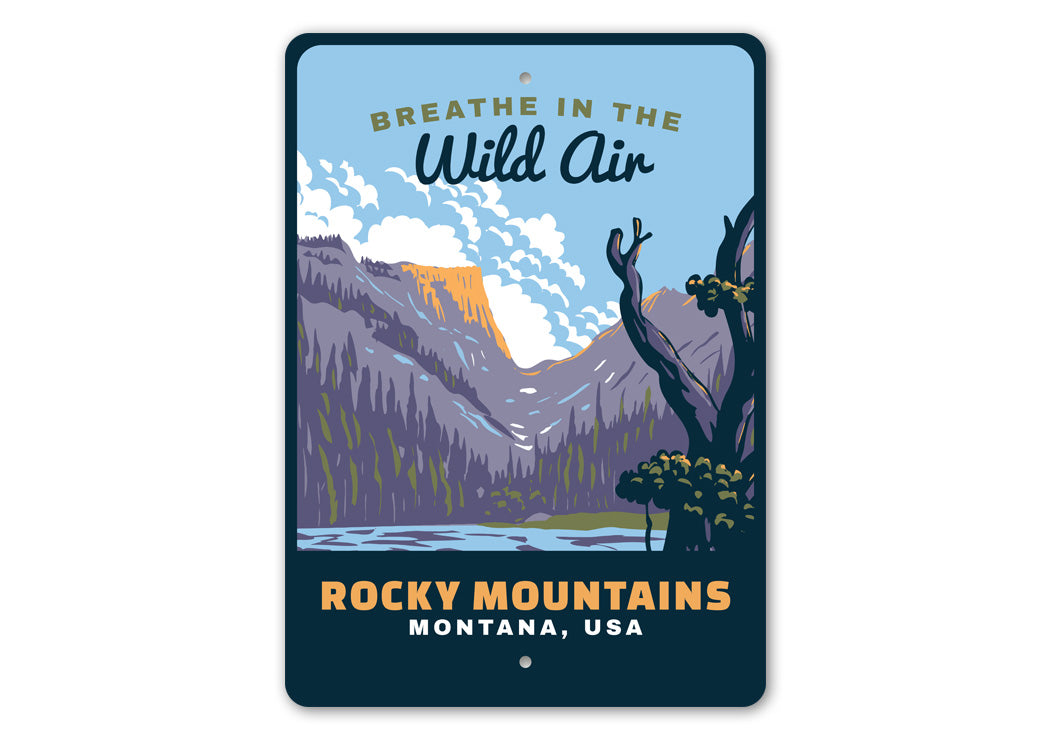 Rocky Mountains Montana Breathe In The Wild Air Sign