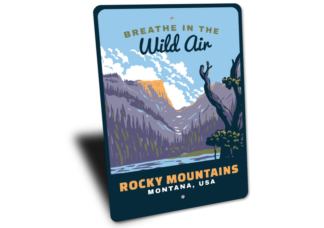 Rocky Mountains Montana Breathe In The Wild Air Sign