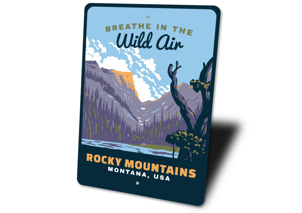 Rocky Mountains Montana Breathe In The Wild Air Sign