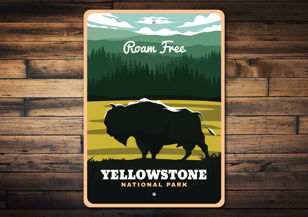 Yellowstone National Park Roam Free Sign