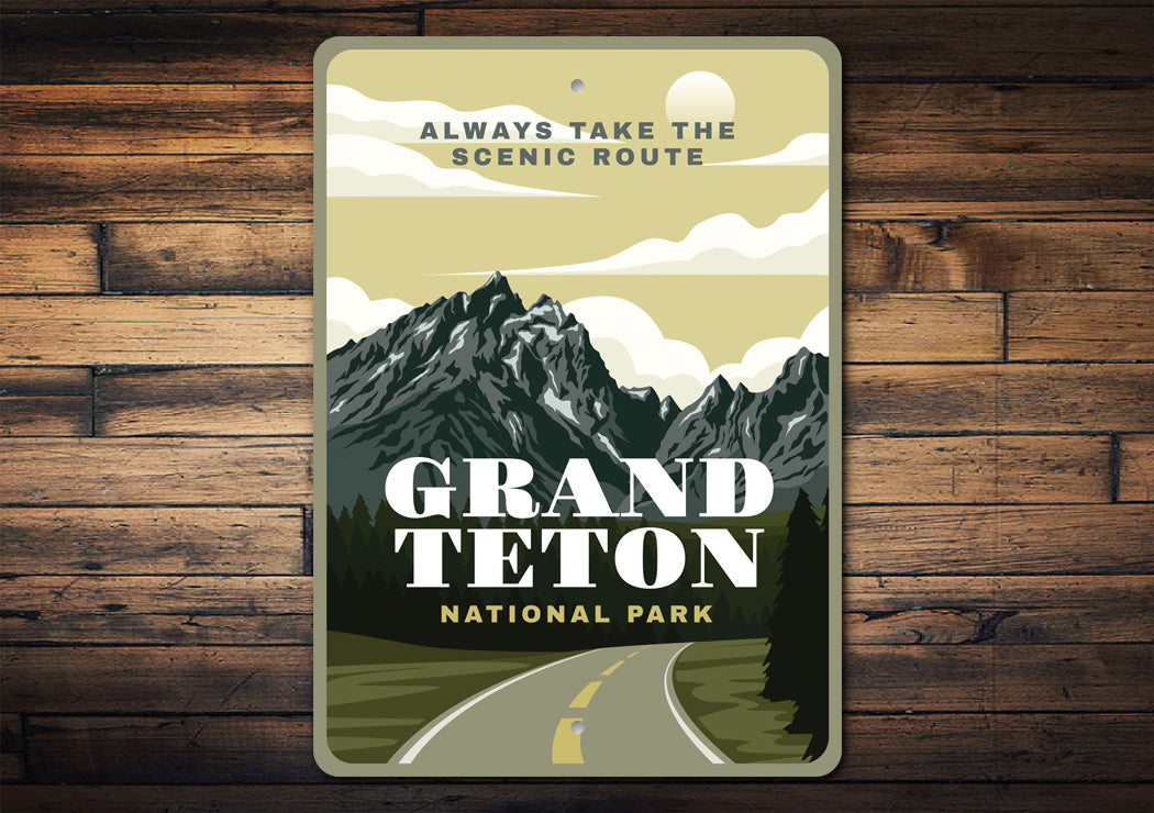 Grand Teton National Park Take The Scenic Route Sign