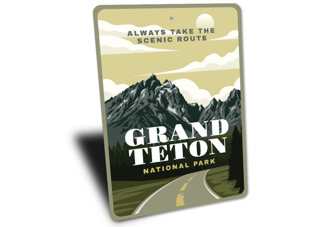 Grand Teton National Park Take The Scenic Route Sign