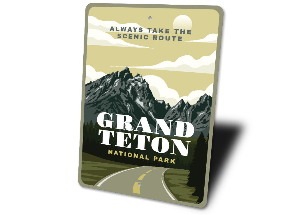 Grand Teton National Park Take The Scenic Route Sign