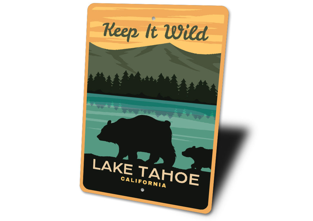 Lake Tahoe California Keep It Wild Sign