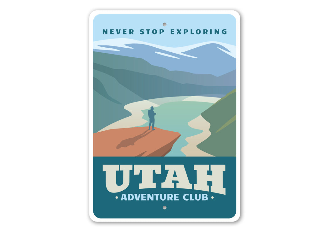 Utah Adventure Club Never Stop Exploring Sign