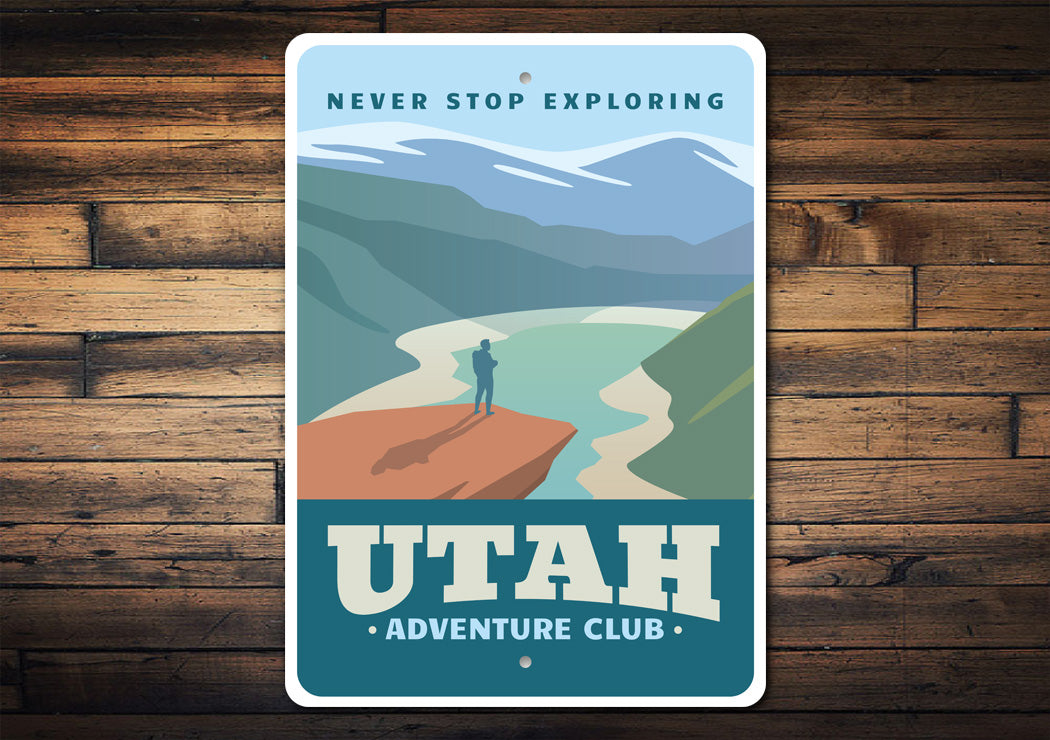 Utah Adventure Club Never Stop Exploring Sign