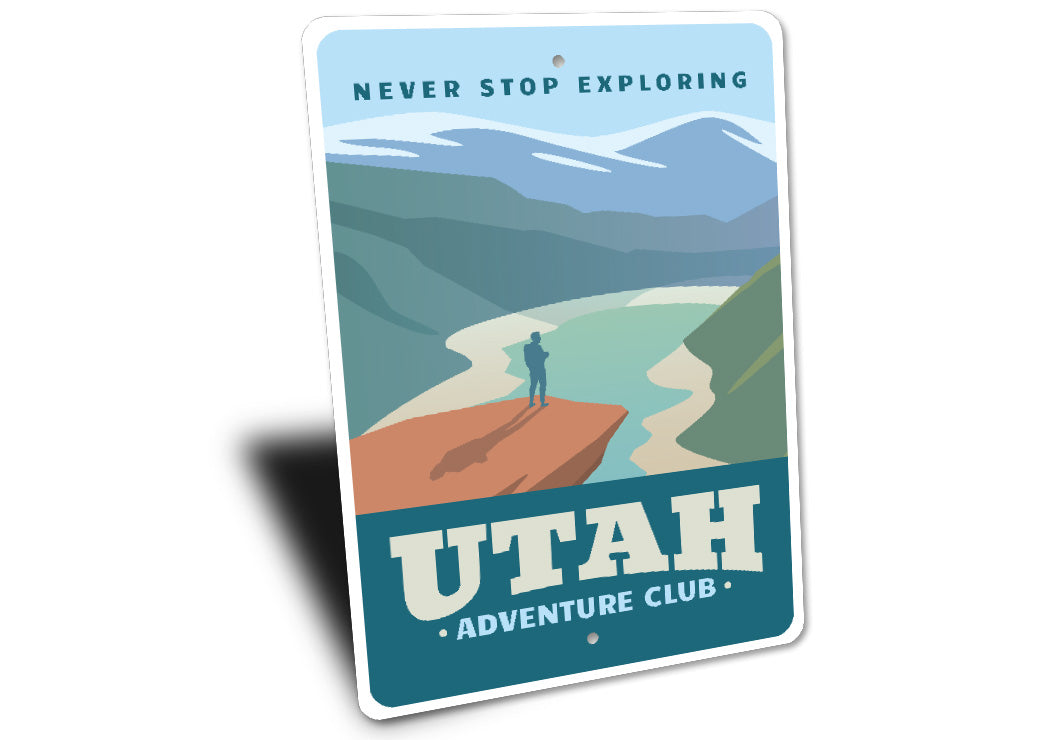 Utah Adventure Club Never Stop Exploring Sign