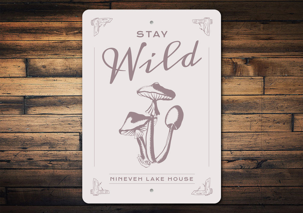 Stay Wild Nineveh Lake House Sign