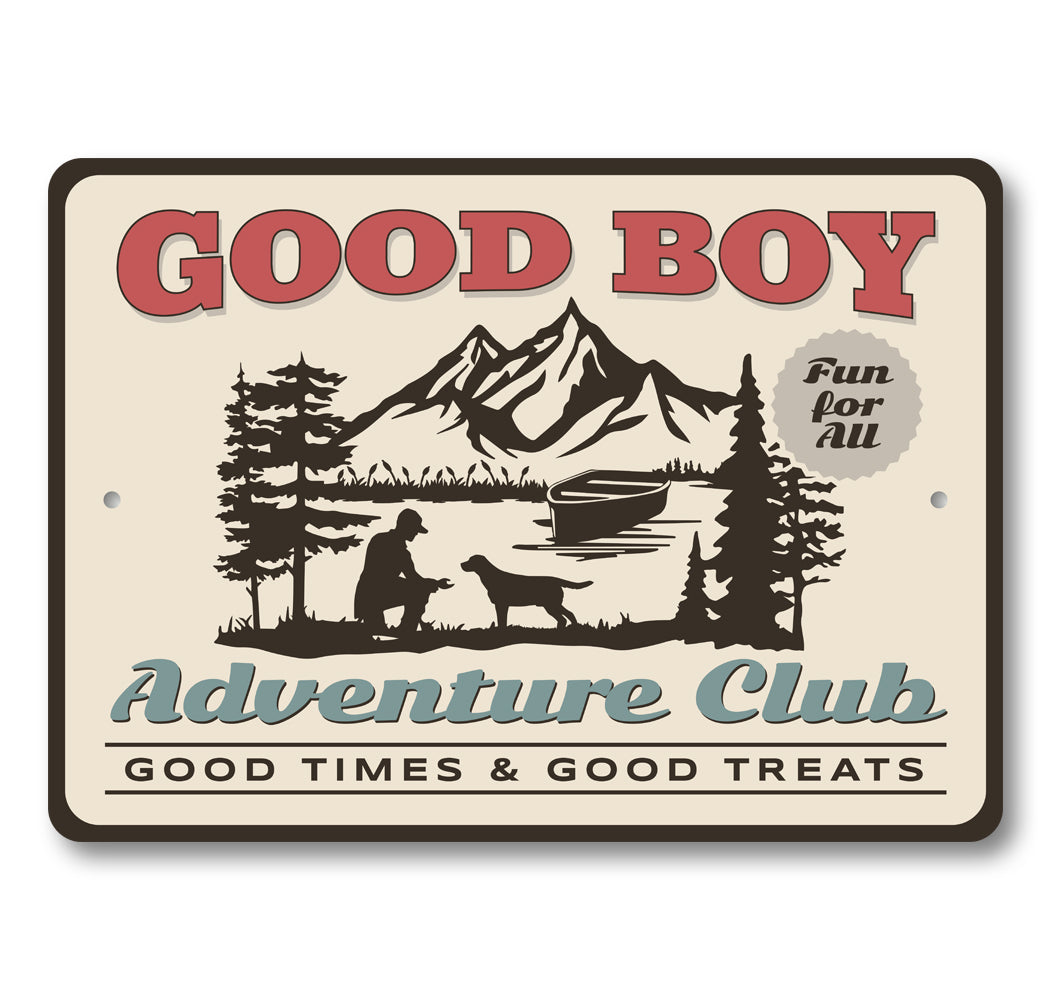 Pet Dog Adventure Club Good Times And Good Treats Sign