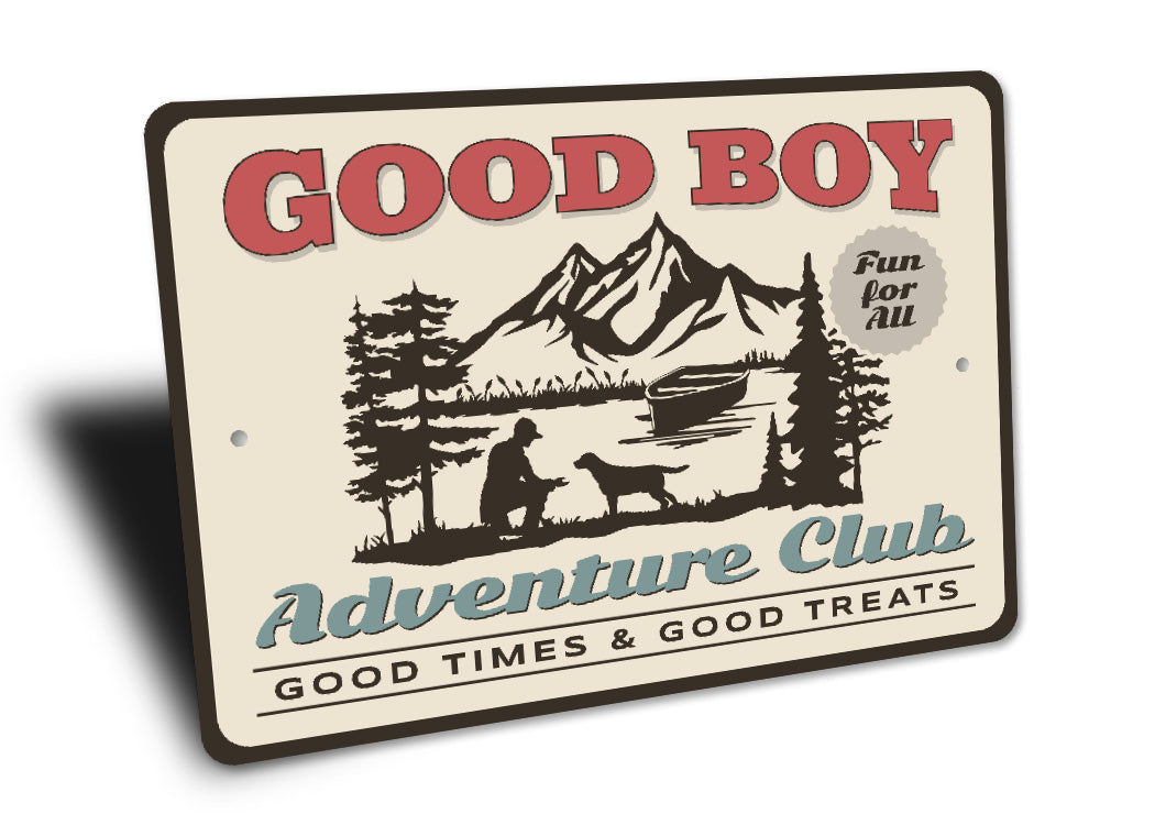 Pet Dog Adventure Club Good Times And Good Treats Sign