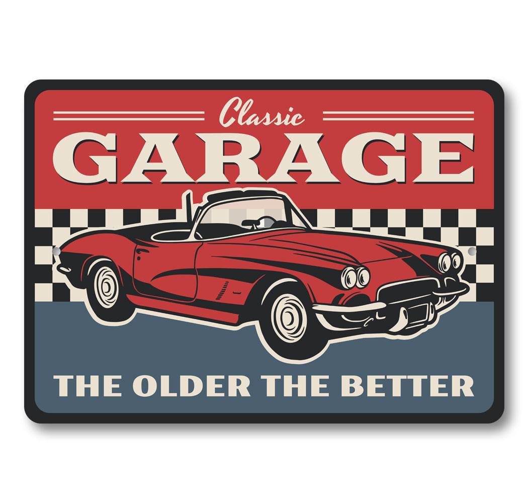 Classic Garage The Older The Better Car Sign