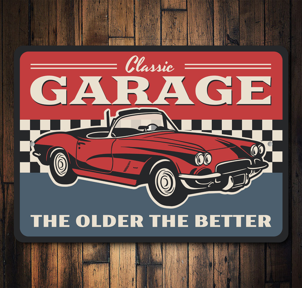 Classic Garage The Older The Better Car Sign