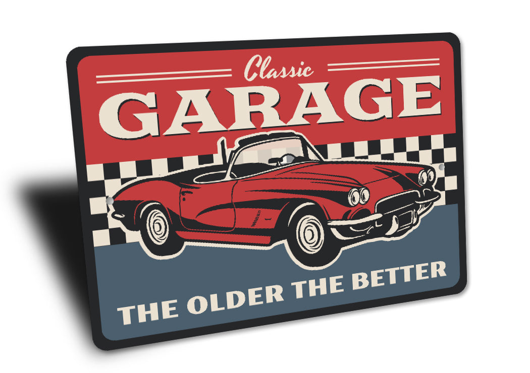 Classic Garage The Older The Better Car Sign