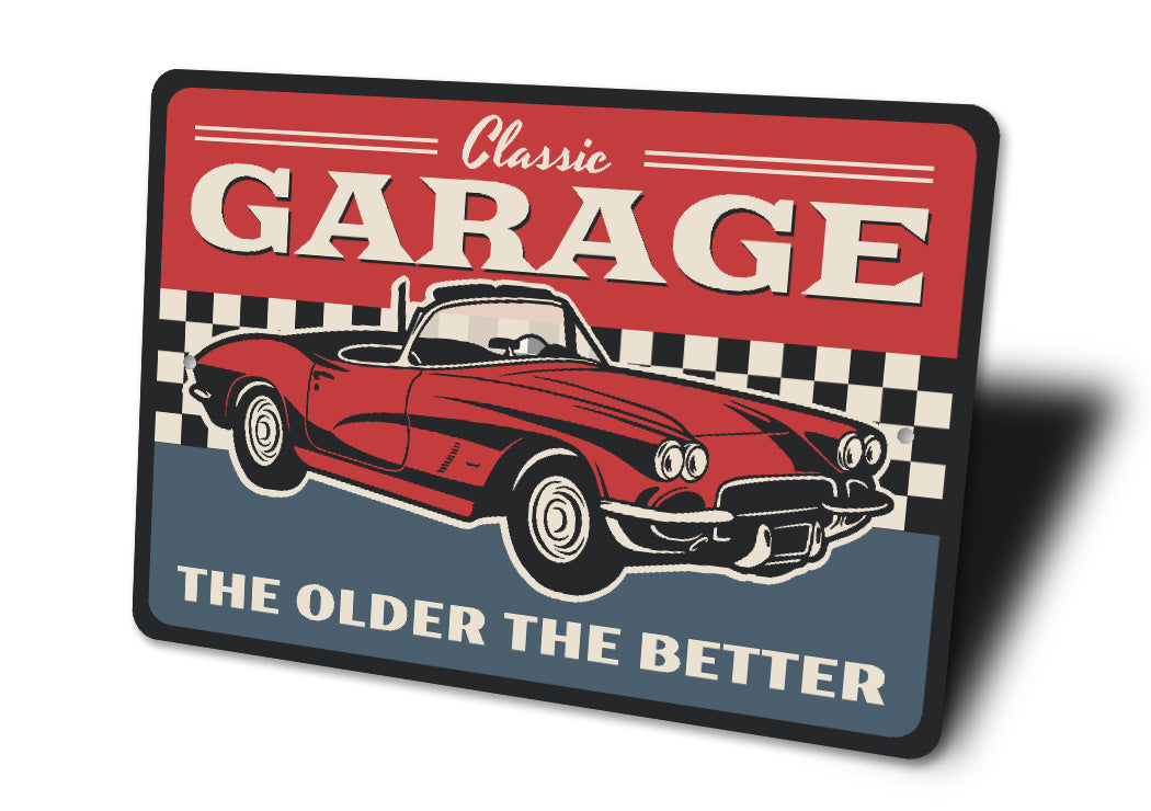 Classic Garage The Older The Better Car Sign