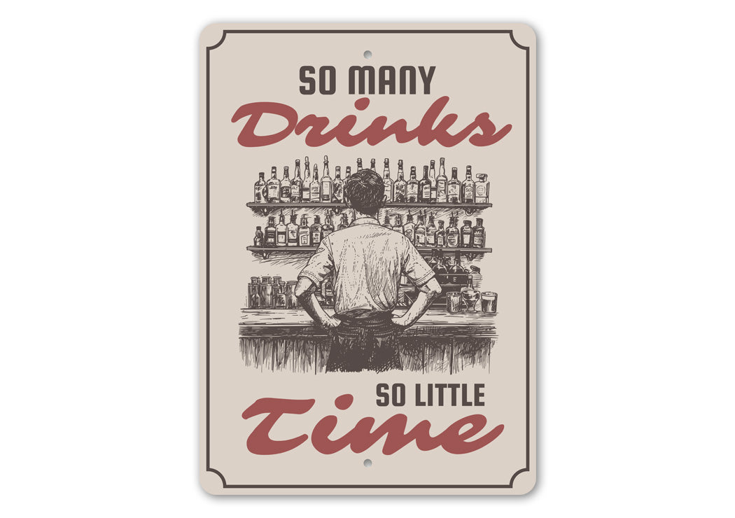 So Many Drinks So Little Time Bar Decor Aluminum Sign