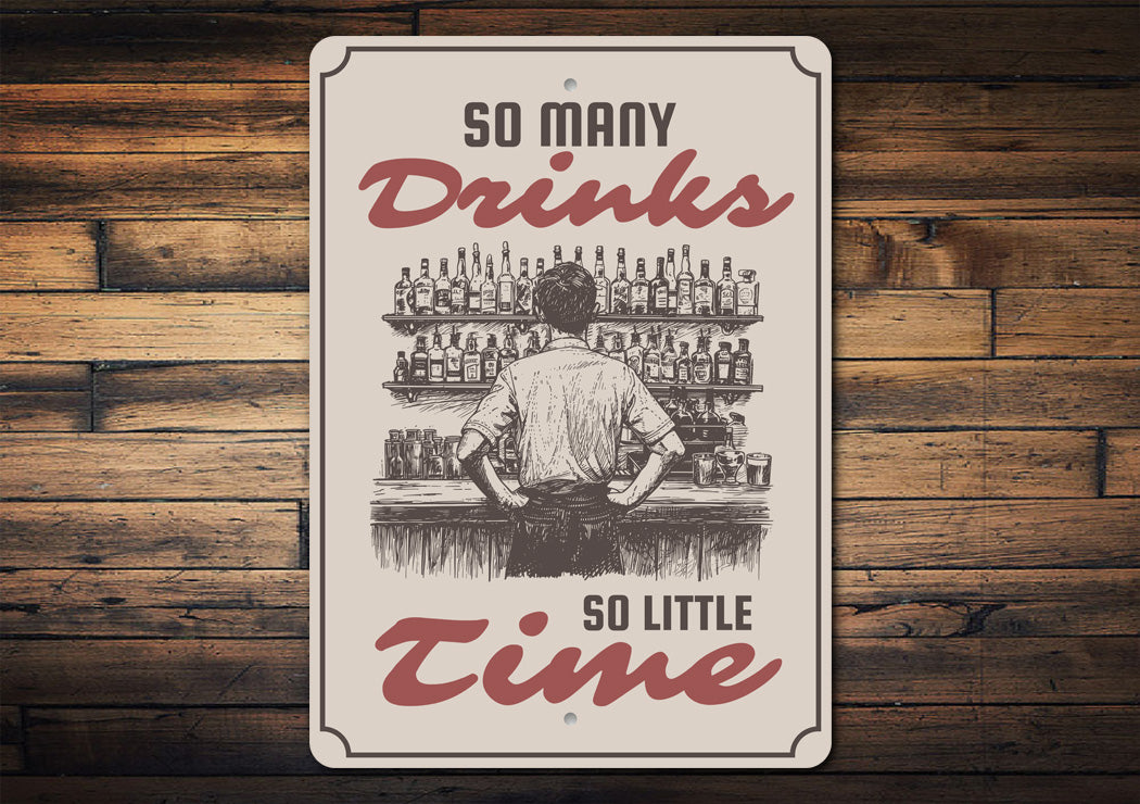 So Many Drinks So Little Time Bar Decor Aluminum Sign