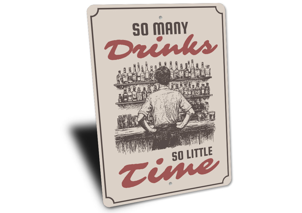 So Many Drinks So Little Time Bar Decor Aluminum Sign