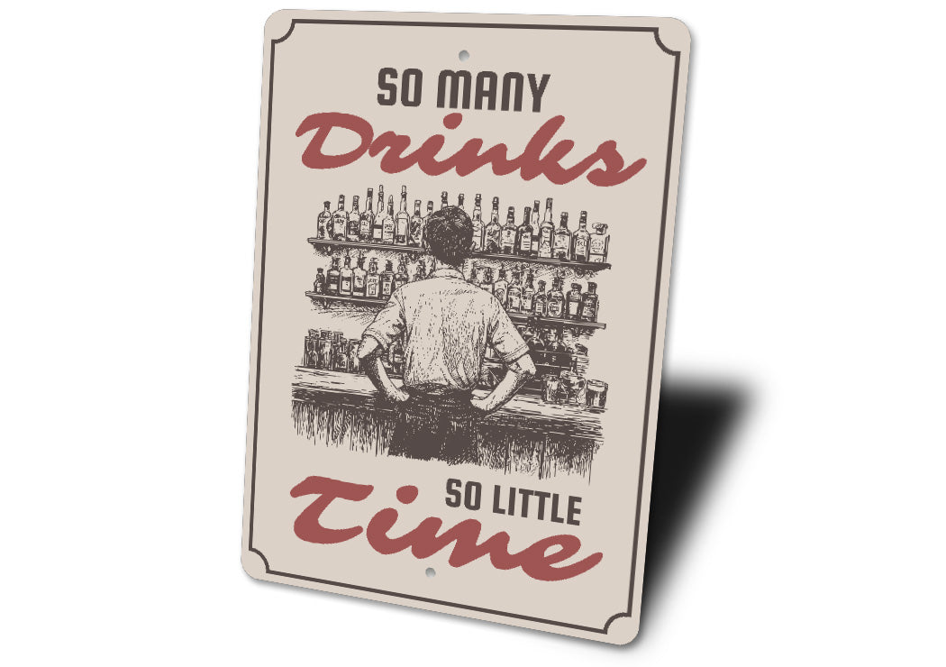 So Many Drinks So Little Time Bar Decor Aluminum Sign