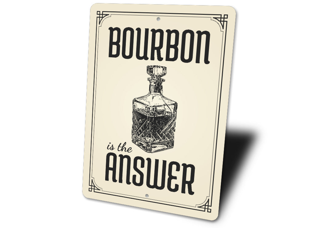 Bourbon Is The Answer Funny Bar Decor Metal Sign