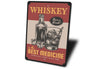 Whiskey Is The Best Medicine Cure All That Ails You Sign