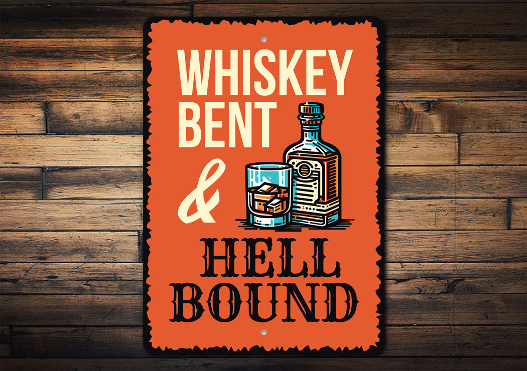 Whiskey Bent And Hell Bound Metal Decor Sign