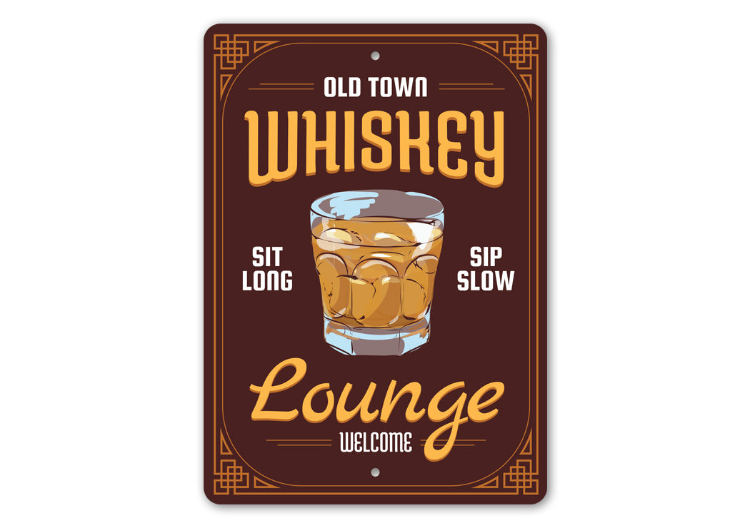 Old Town Whiskey Sit Long Sip Slow Lounge Metal Sign