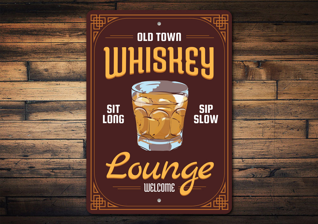 Old Town Whiskey Sit Long Sip Slow Lounge Metal Sign