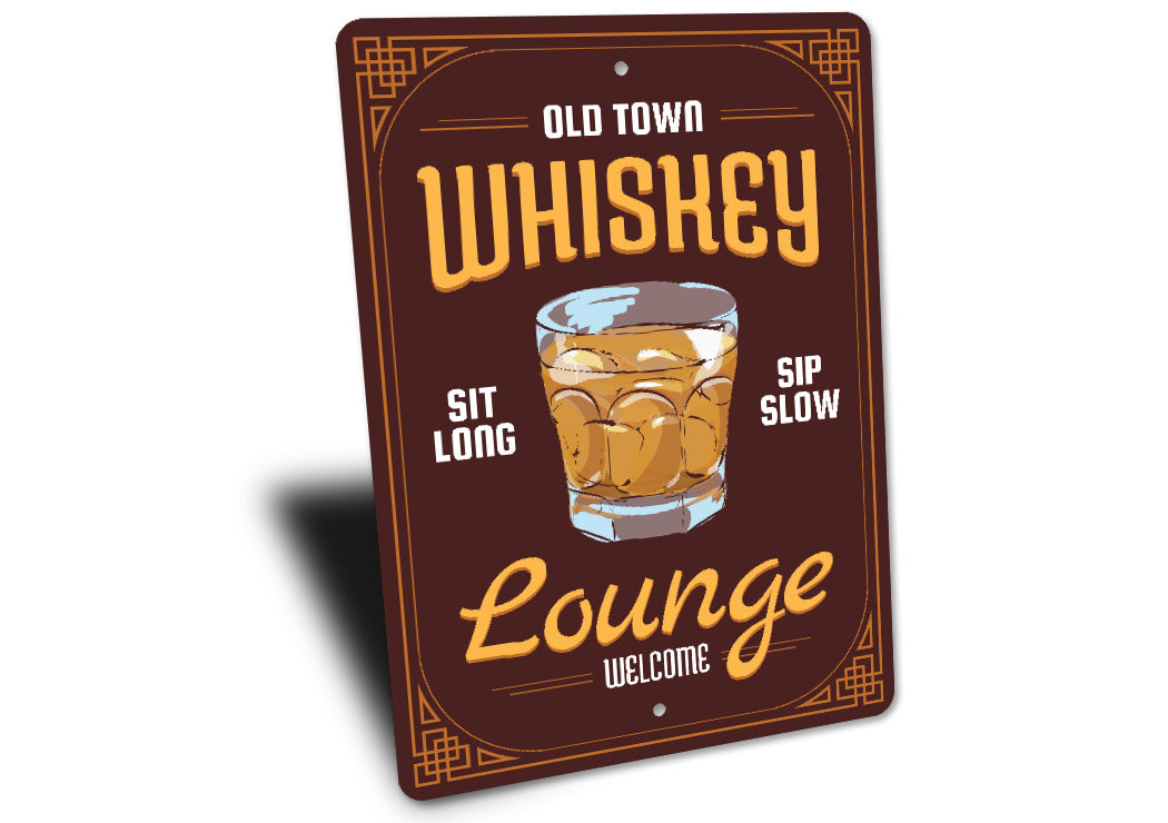 Old Town Whiskey Sit Long Sip Slow Lounge Metal Sign