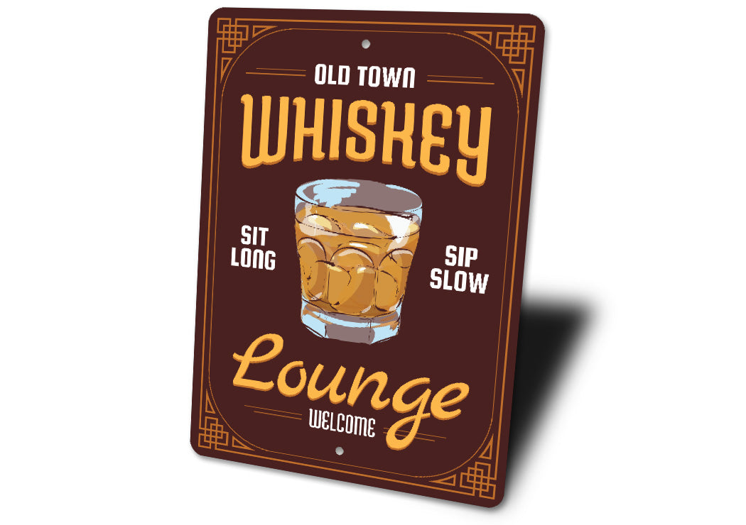 Old Town Whiskey Sit Long Sip Slow Lounge Metal Sign