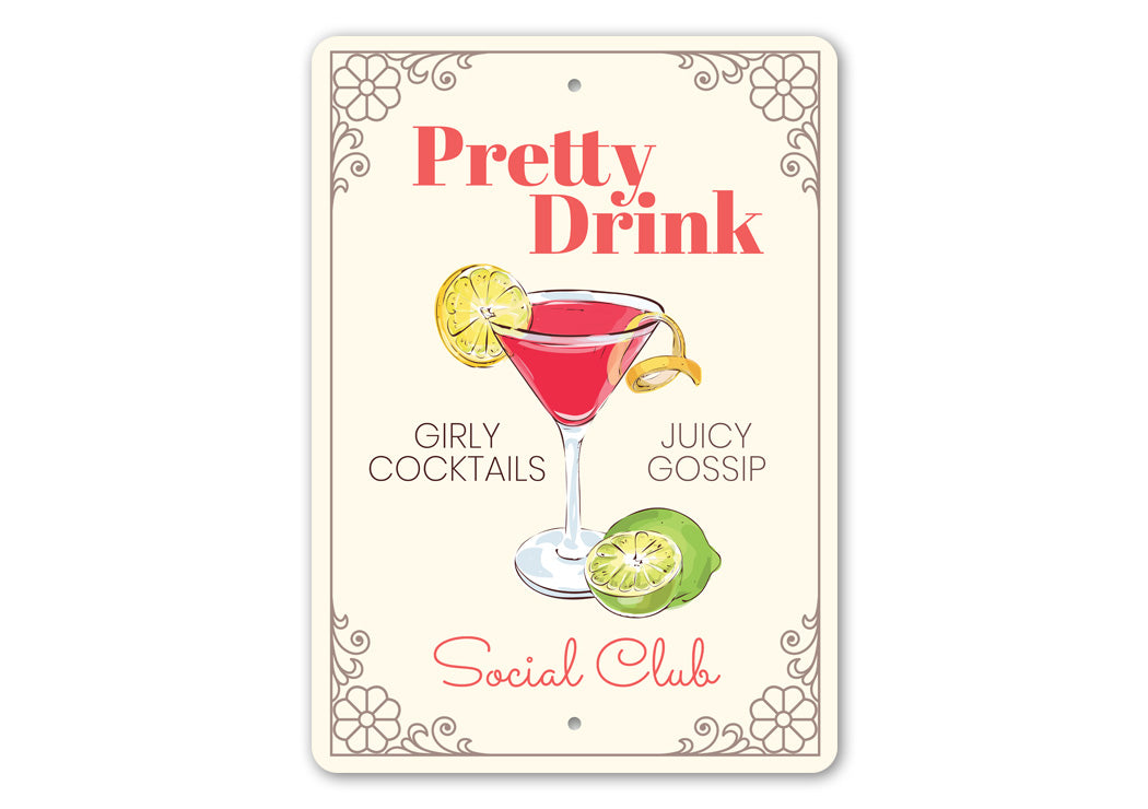 Girly Cocktails Juicy Gossip Pretty Drink Social Club Sign