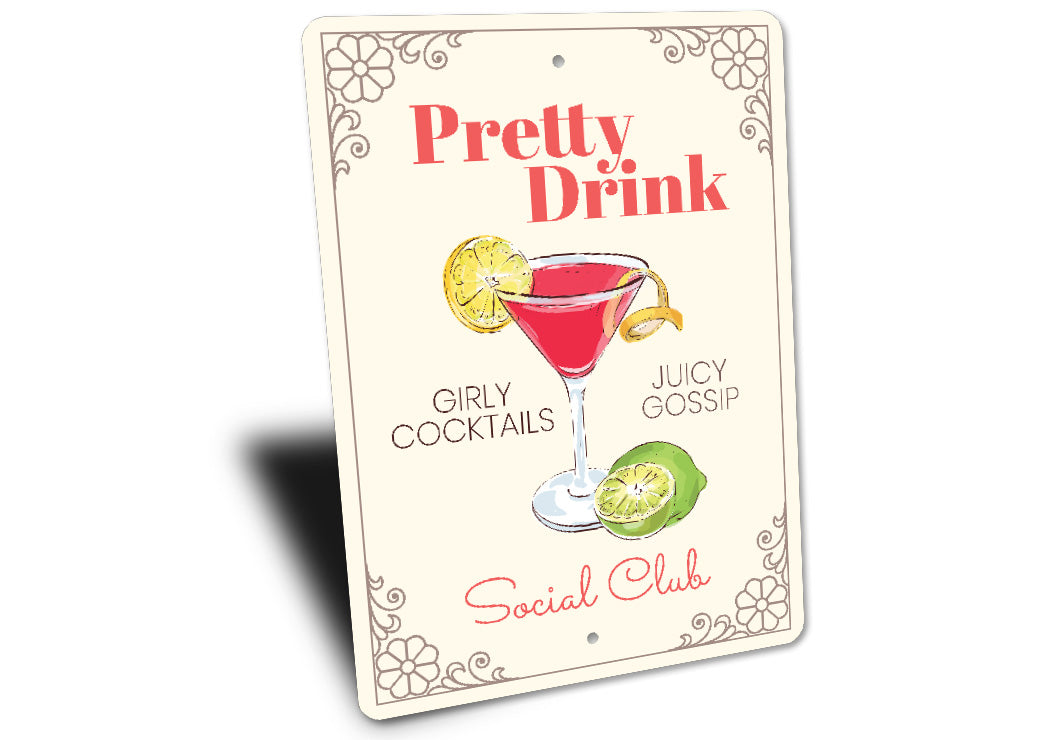 Girly Cocktails Juicy Gossip Pretty Drink Social Club Sign