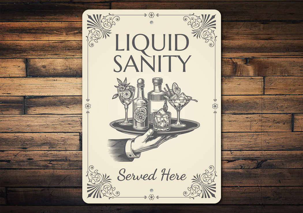 Liquid Sanity Served Here Funny Drinks Bar Sign